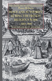 Abbildung von: Peace and Authority During the French Religious Wars c.1560-1600 - Palgrave Macmillan