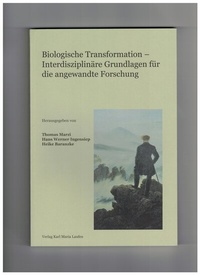 Abbildung von: Biologische Transformation - Interdisziplinäre Grundlagen für die angewandte Forschung - Karl Maria Laufen Buchhandlung und Verlag