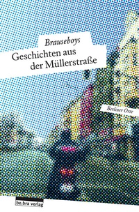 Abbildung von: Geschichten aus der Müllerstraße - bebra verlag