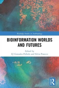 Cover: Bioinformation Worlds and Futures - Routledge