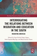 Cover: Interrogating the Relations between Migration and Education in the South - Routledge