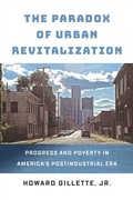 Cover: The Paradox of Urban Revitalization - University of Pennsylvania Press