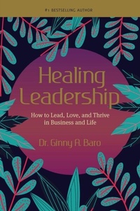 Abbildung von: Healing  Leadership - Fearless Women at Work LLC