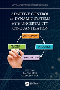 Enlarge image Cover: Adaptive Control of Dynamic Systems with Uncertainty and Quantization - CRC Press