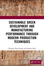 Cover: Sustainable Green Development and Manufacturing Performance through Modern Production Techniques - CRC Press
