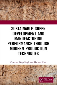 Enlarge image Cover: Sustainable Green Development and Manufacturing Performance through Modern Production Techniques - CRC Press