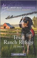Cover: Texas Ranch Refuge - Love Inspired Suspense Larger Print