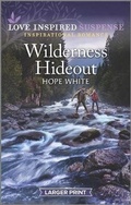 Cover: Wilderness Hideout - Love Inspired Suspense Larger Print