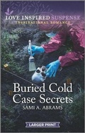 Cover: Buried Cold Case Secrets - Love Inspired Suspense Larger Print