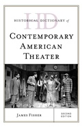 Cover: Historical Dictionary of Contemporary American Theater - Rowman & Littlefield Publishers