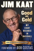 Cover: Jim Kaat: Good As Gold - Triumph Books