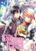 Cover: The Dragon Knight's Beloved (Manga) Vol. 1 - Seven Seas Entertainment, LLC