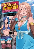 Cover: Might as Well Cheat: I Got Transported to Another World Where I Can Live My Wildest Dreams! (Manga) Vol. 1 - Seven Seas Entertainment, LLC