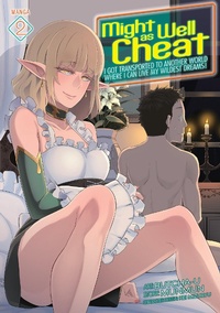 Enlarge image Cover: Might as Well Cheat: I Got Transported to Another World Where I Can Live My Wildest Dreams! (Manga) Vol. 2 - Seven Seas Entertainment, LLC