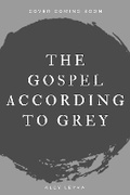Cover: The Gospel According to Grey - Vesuvian Books