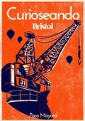 Cover: Curioseando Bristol - Independent Publishing Network