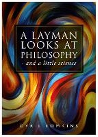 Enlarge image Cover: A LAYMAN LOOKS AT PHILOSOPHY - Brown Dog Books
