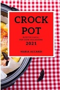 Cover: Crockpot 2021 (Crock Pot Recipes 2021 Italian Edition) - MARIA ACCARDI