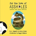 Cover: For the Love of Assholes - Bookbaby