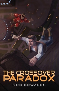 Enlarge image Cover: The Crossover Paradox Volume 2 - Shadow Dragon Press