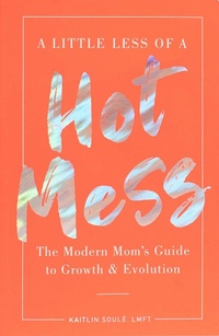 Abbildung von: A Little Less of a Hot Mess - The Collective Book Studio