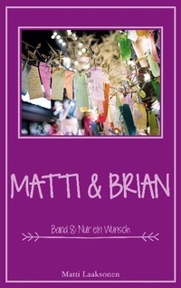 Abbildung von: Matti & Brian 8: Nur ein Wunsch - BoD - Books on Demand