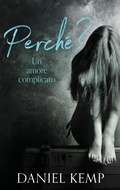 Cover: Perche? Un Amore Complicato - Next Chapter Circle
