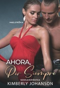 Cover: Ahora Por Siempre: Novela Rom&aacute;ntica (Maelstrom, #4) - Kimberly Johanson