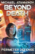 Cover: Beyond Death (Perimeter Defense Book #2) LitRPG series - Magic Dome Books