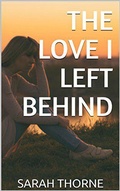Cover: The Love I Left Behind - Trellis Publishing