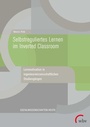 Cover: Selbstreguliertes Lernen im Inverted Classroom - wbv Media