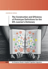 Abbildung von: The Construction and Efficiency of Prototype Definitions for the EFL Learner's Dictionary - WVT Wissenschaftlicher Verlag Trier