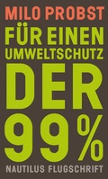 Cover: F&uuml;r einen Umweltschutz der 99% - Edition Nautilus