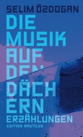 Cover: Die Musik auf den D&auml;chern - Edition Nautilus
