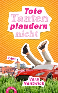 Abbildung von: Tote Tanten plaudern nicht - Nentwich, Vera