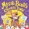 Cover: Year 1/Primary 2: Mayor Bunny's Chocolate Town - Oxford University Press