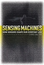 Cover: Sensing Machines - MIT Press