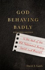 Cover: God Behaving Badly - Is the God of the Old Testament Angry, Sexist and Racist? - Inter-Varsity Press,US