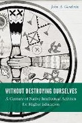 Cover: Without Destroying Ourselves - University of Nebraska Press