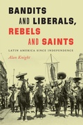 Cover: Bandits and Liberals, Rebels and Saints - University of Nebraska Press