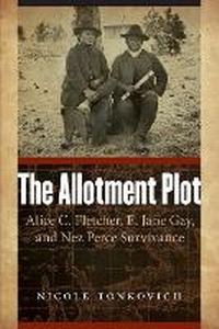 Enlarge image Cover: The Allotment Plot - University of Nebraska Press