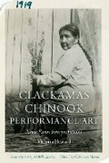 Cover: Clackamas Chinook Performance Art - University of Nebraska Press