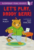 Cover: Let's Play, Daddy Bear! A Bloomsbury Young Reader - Bloomsbury Education