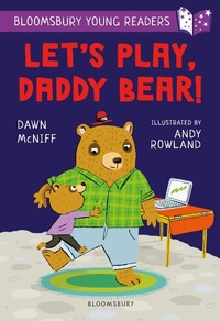 Abbildung von: Let's Play, Daddy Bear! A Bloomsbury Young Reader - Bloomsbury Education