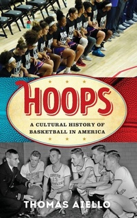 Enlarge image Cover: Hoops - Rowman & Littlefield Publishers