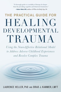 Enlarge image Cover: The Practical Guide for Healing Developmental Trauma - North Atlantic Books