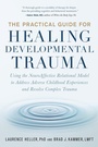 Cover: The Practical Guide for Healing Developmental Trauma - North Atlantic Books,U.S.