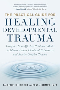 Enlarge image Cover: The Practical Guide for Healing Developmental Trauma - North Atlantic Books,U.S.