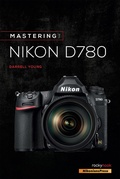 Cover: Mastering the Nikon D780 - Rocky Nook