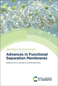 Enlarge image Cover: Advances in Functional Separation Membranes - Royal Society of Chemistry